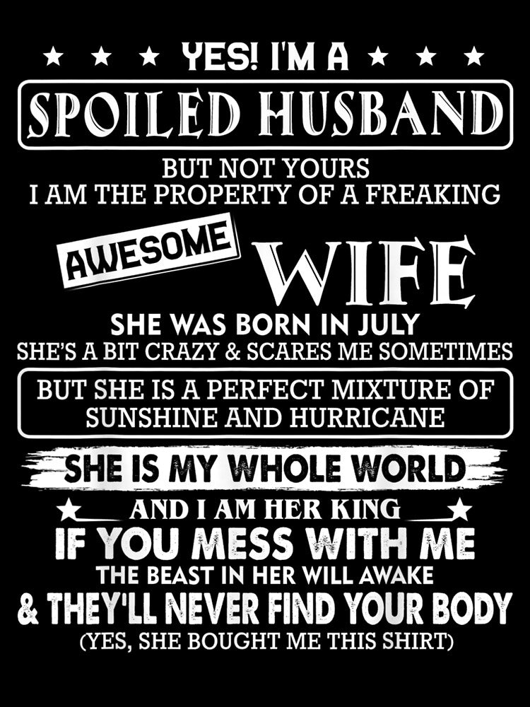 I'm A Spoiled Hus Awesome Wife She Was Born In July by patsa4