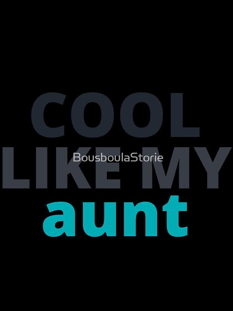 cool like my aunt shirt,cool aunt shirt,Aunt shirt,Best Aunt,fabulous aunt shirt,best aunt ever sweat shirt,aunt uncel shirt,Aunt t-shirt, by BousboulaStorie