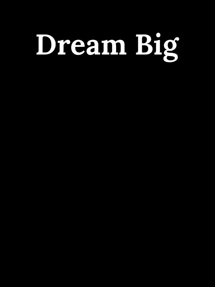Dream Big by Robertsdesigns133