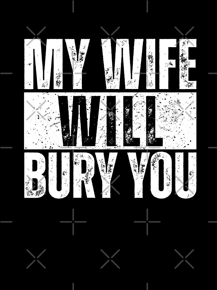 My Wife Will Bury You by Dondonmart
