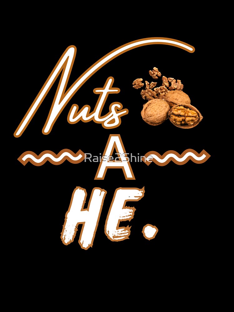 Nuts A He, Funny Typographic Graphic Couple Design by Raise2Shine