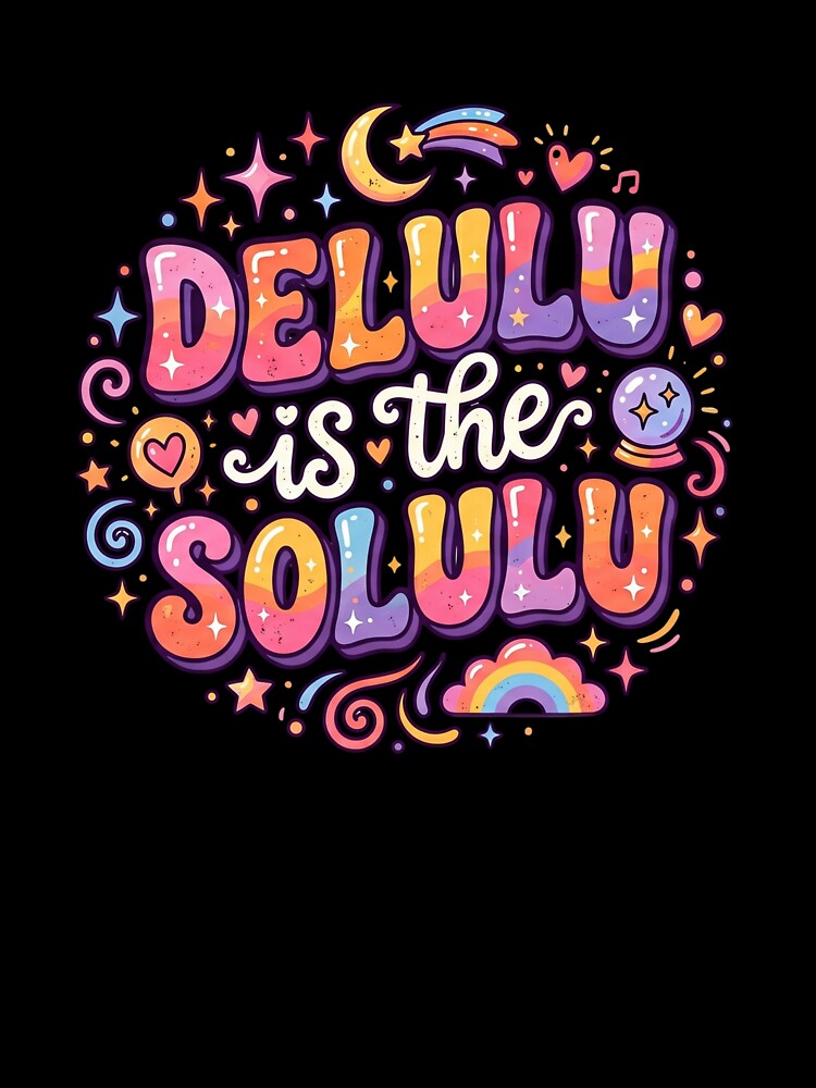 Delulu Is The Solulu Funny Gen Z Slang Aesthetic Meme by LevelUpLad