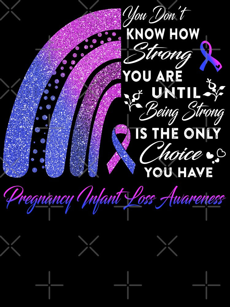 You Don't Know How Strong You Are Rainbow Pregnancy Infant Loss Awareness by Gillosina