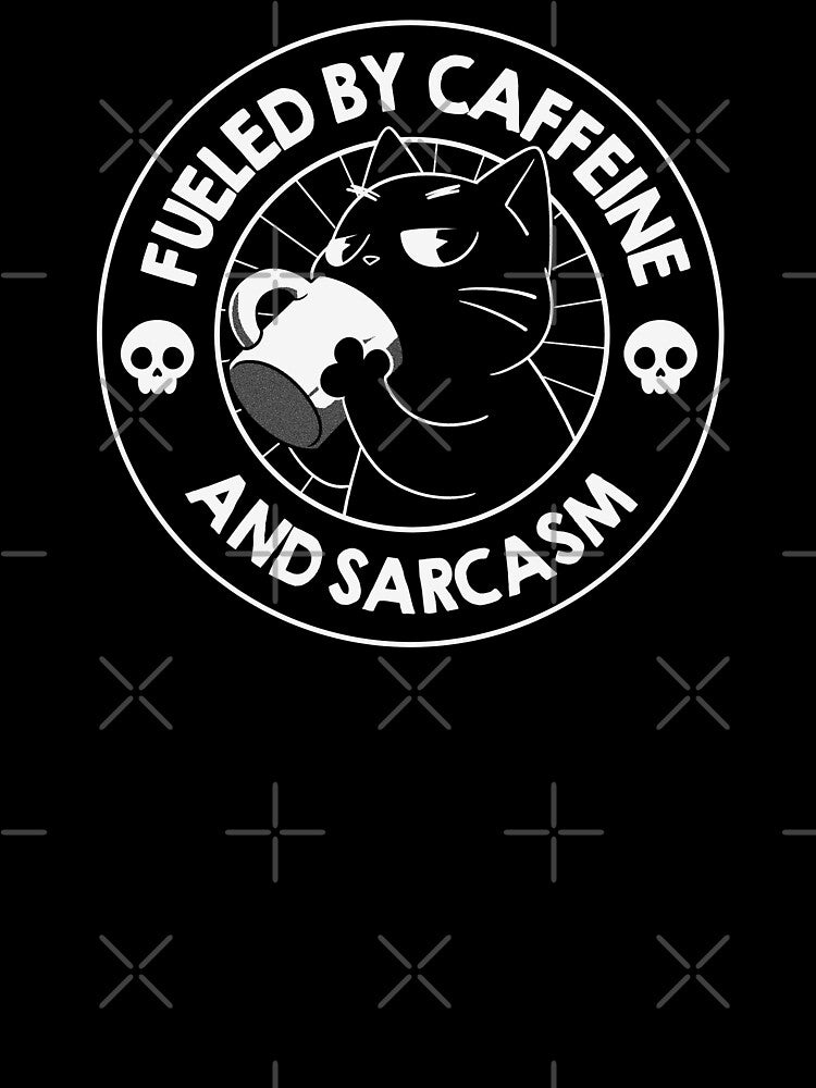 Fueled By Caffeine and Sarcasm Funny Cat by Tobe Fonseca by Tobe Fonseca®