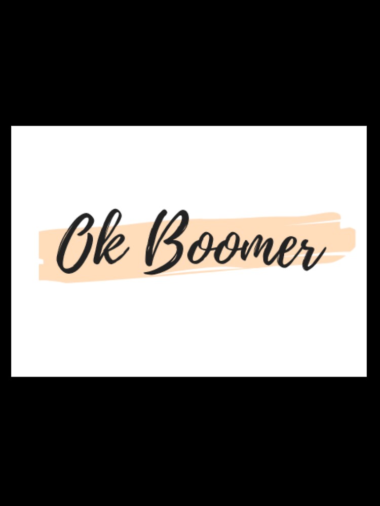Ok Boomer by ButterfliesT