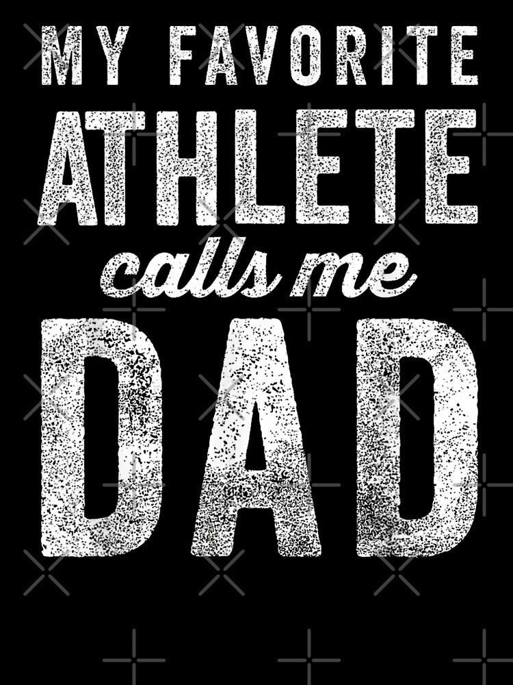 My Favorite Athlete Calls Me Dad Father's Day by Gogetgiggles