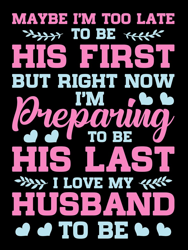 Preparing to be his Last I love my Husband by mmos