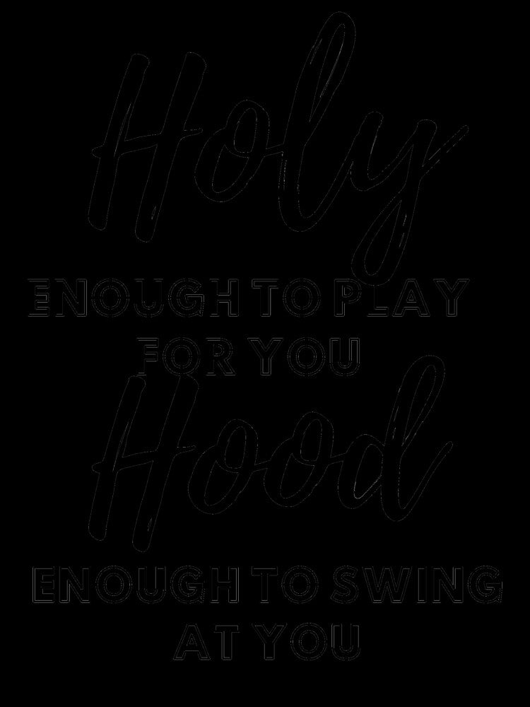 Holy Enough to Pray for You Hood Enough to Swing on You, Girl Quote, Holy enough, Catholic meme, Faith shirt, Girl Quote Shirt by T. MINISTRY
