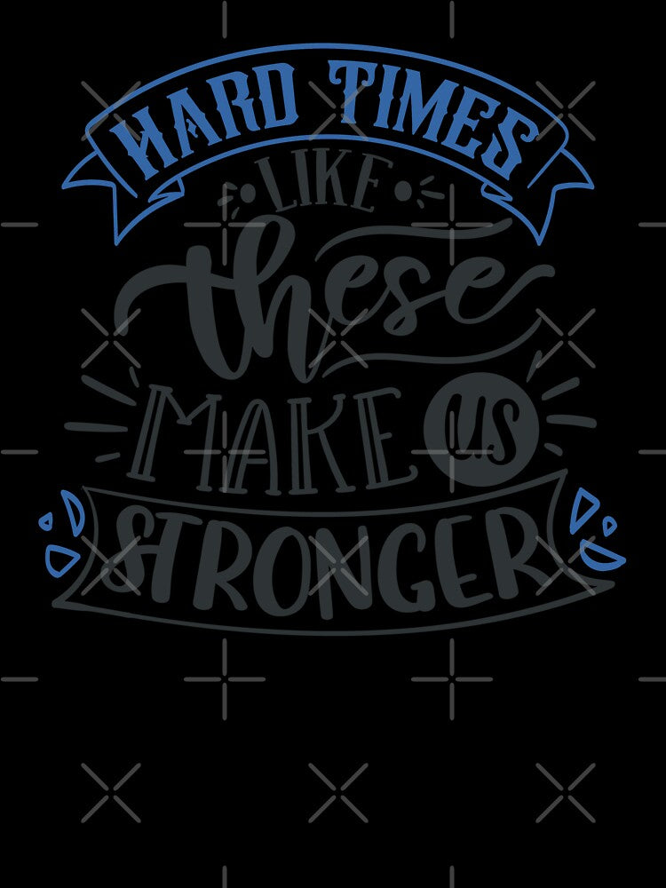 Hard Times Like These Make Us Stronger by FOX1999-Design