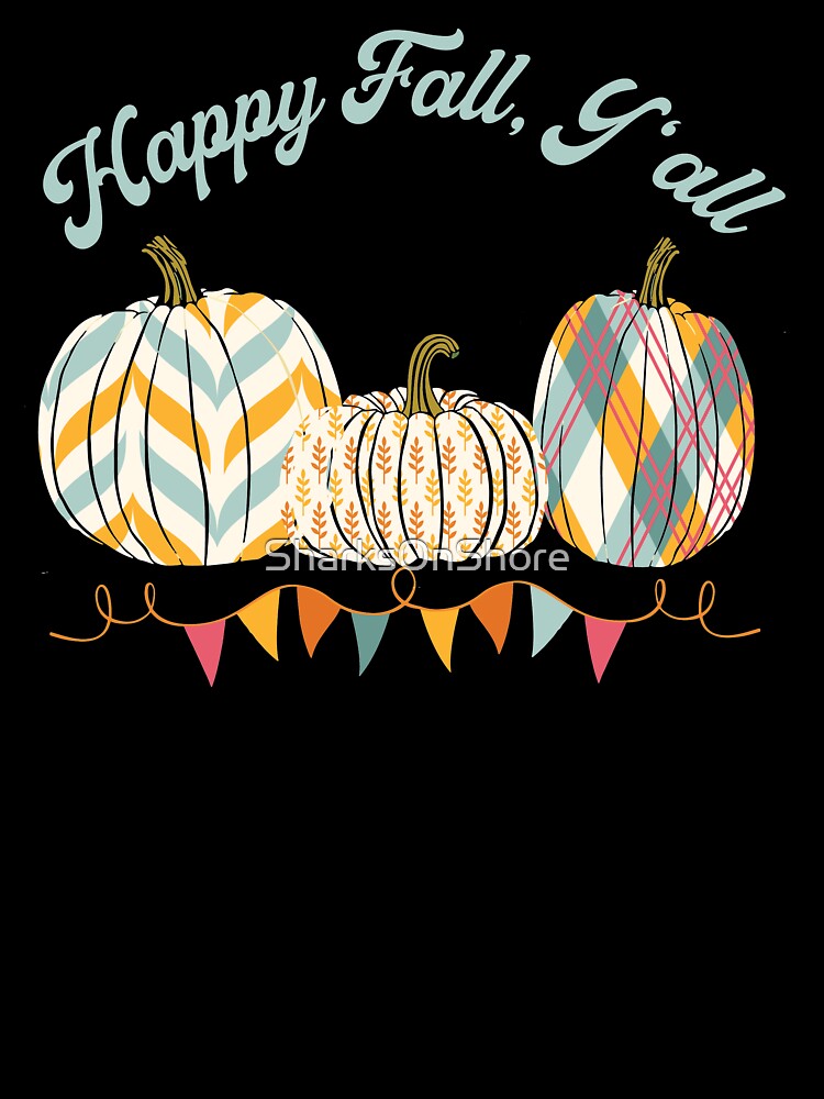 Happy Fall, Y'all Pumpkins by SharksOnShore