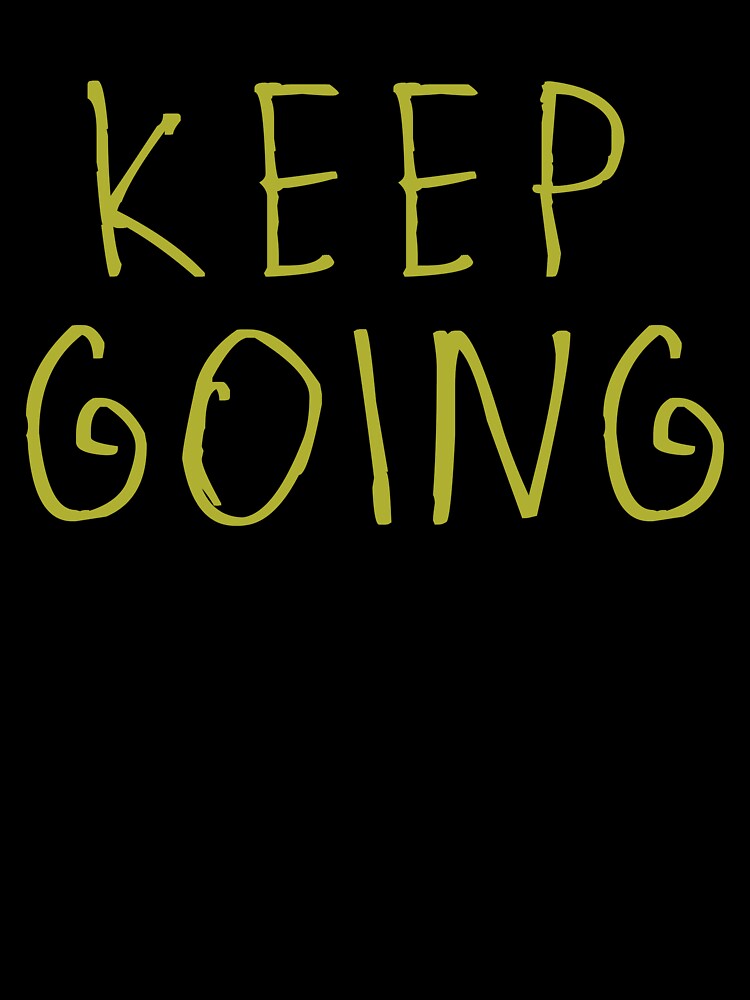 Keep Going by kinpirks