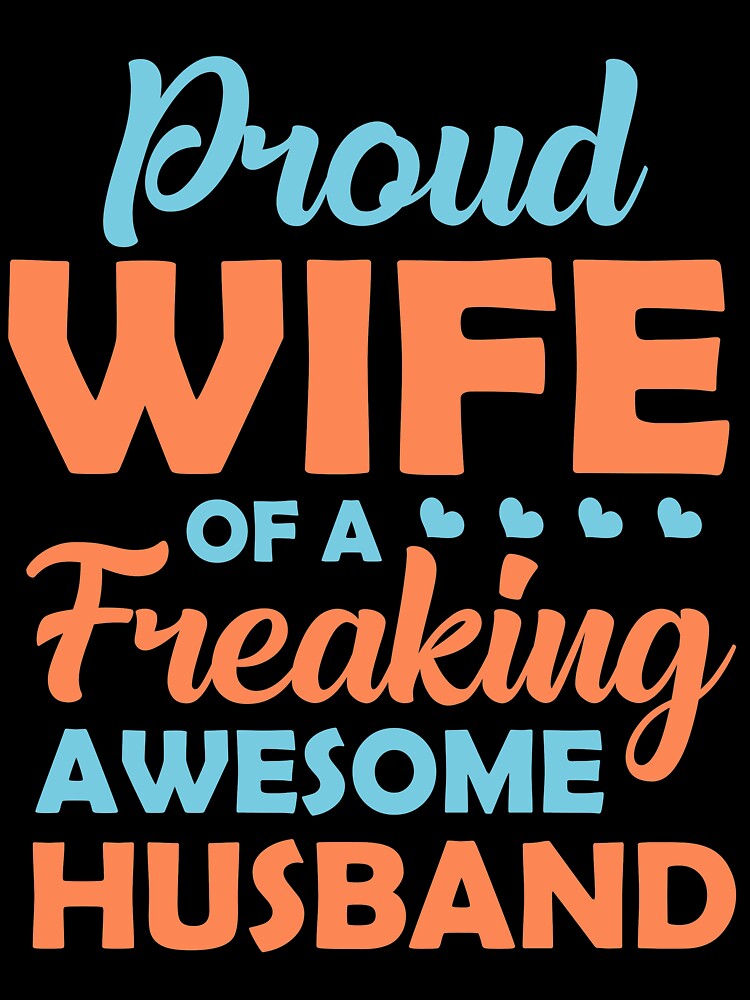 Proud Wife Freaking Awesome Husband by mmos