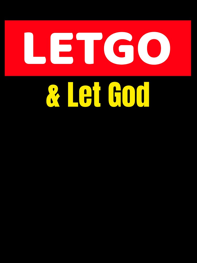 Let Go & Let God by BGTees1