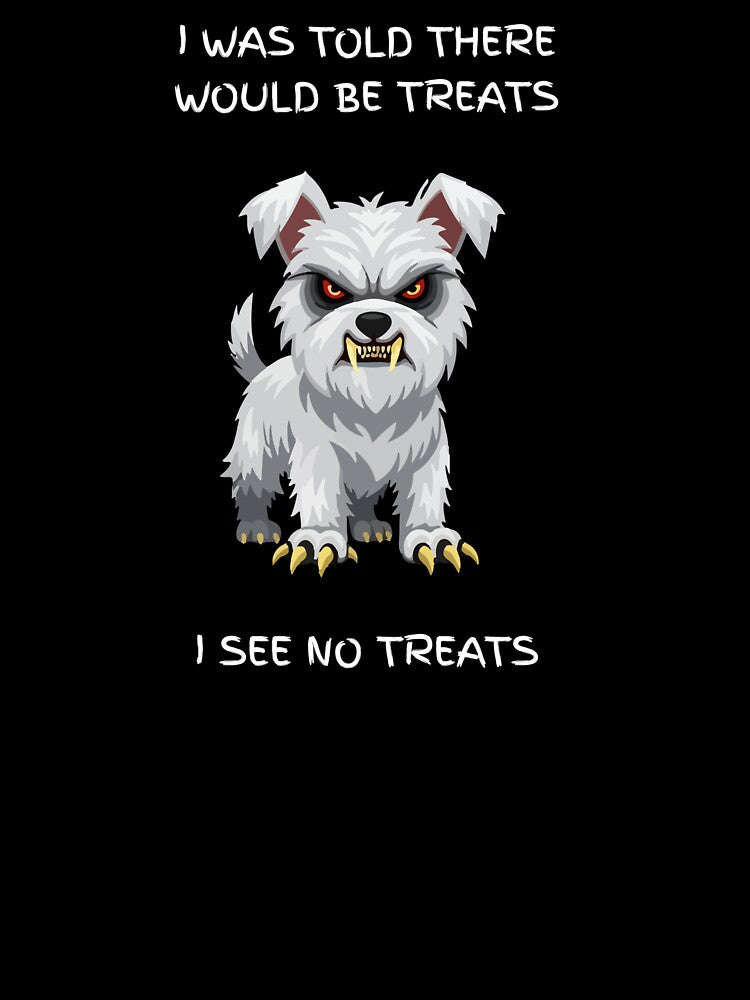 I Was Told There Would Be Treats by Writing Dog Designs