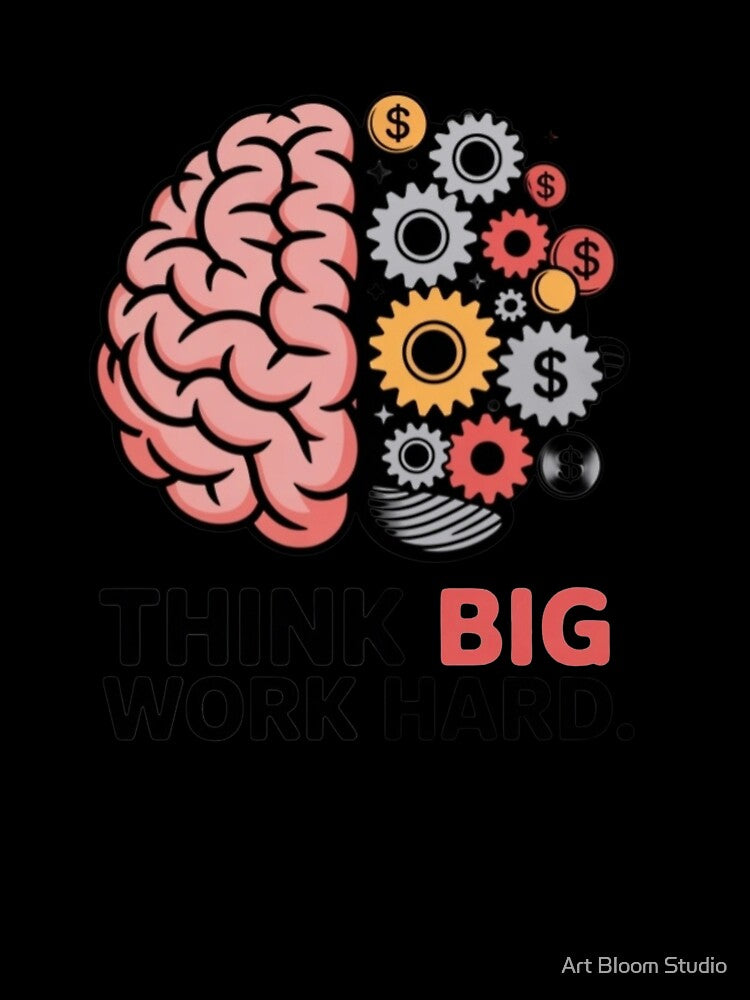 Think Big Work Hard Motivation Brain Design by Art Bloom Studio