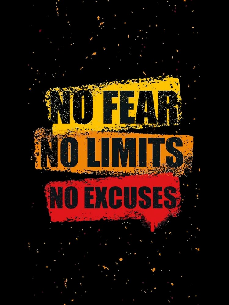 No Fear No Limits No Excuses by mapagulsum