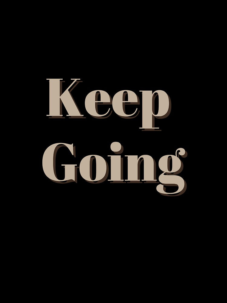 Keep going by Ivory  Craft