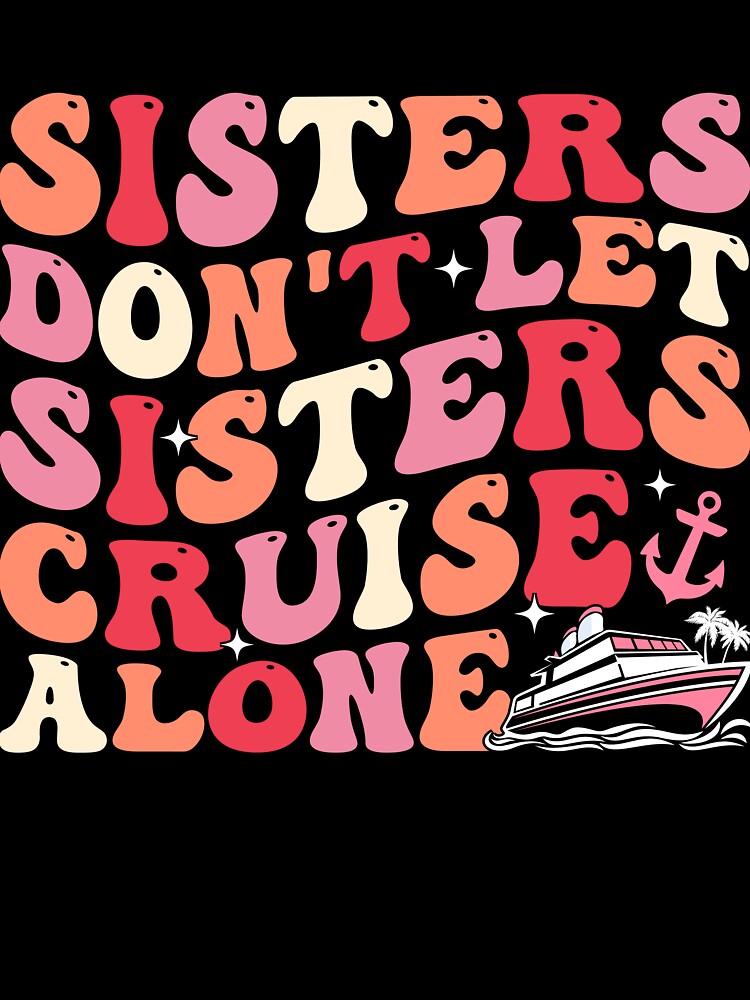 Sisters Cruise Together Cruise by KroghDs