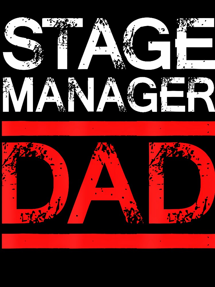 Fathers Day Stage Crew Stage Manager Dad by JanetCarolyn