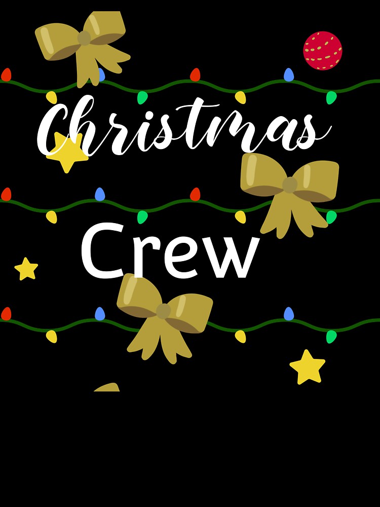 Christmas Crew T-Shirt by ArtitudePrintLb