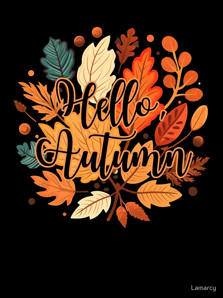 Hello Autumn First Day Of Fall by Lamarcy