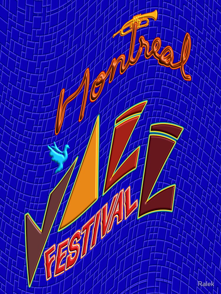 AN UNFORGETTABLE SENSATION AS THE MONTREAL INTERNATIONAL  JAZZ FESTIVAL REACHES NEW HEIGHTS! by Ralek