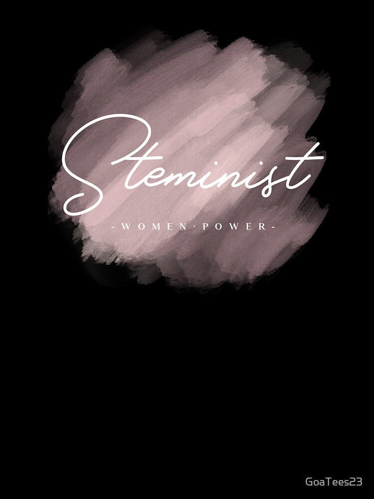 Steminist WOMEN POWER by GoaTees23