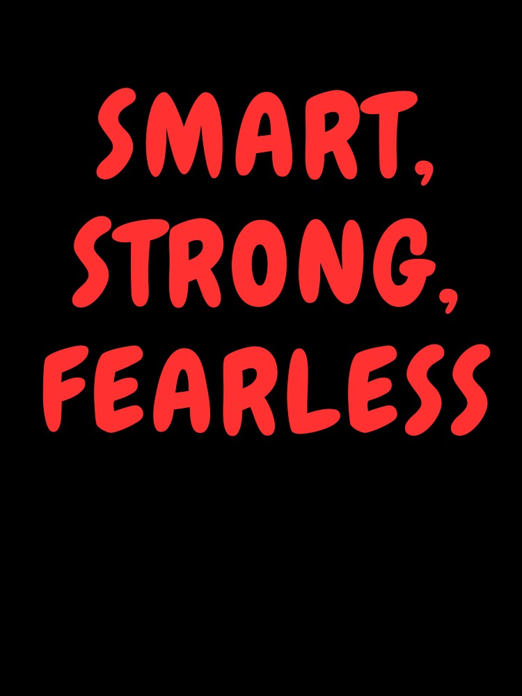 Smart, Strong, Fearless by ladylalitafanta