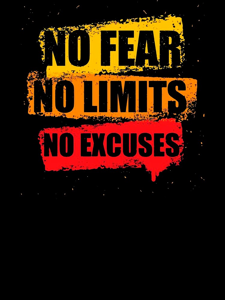 No fear No limits No excuses. by si3iy