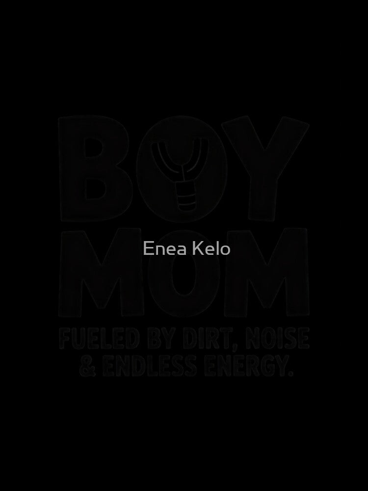Boy Mom, Endless Energy by Enea Kelo