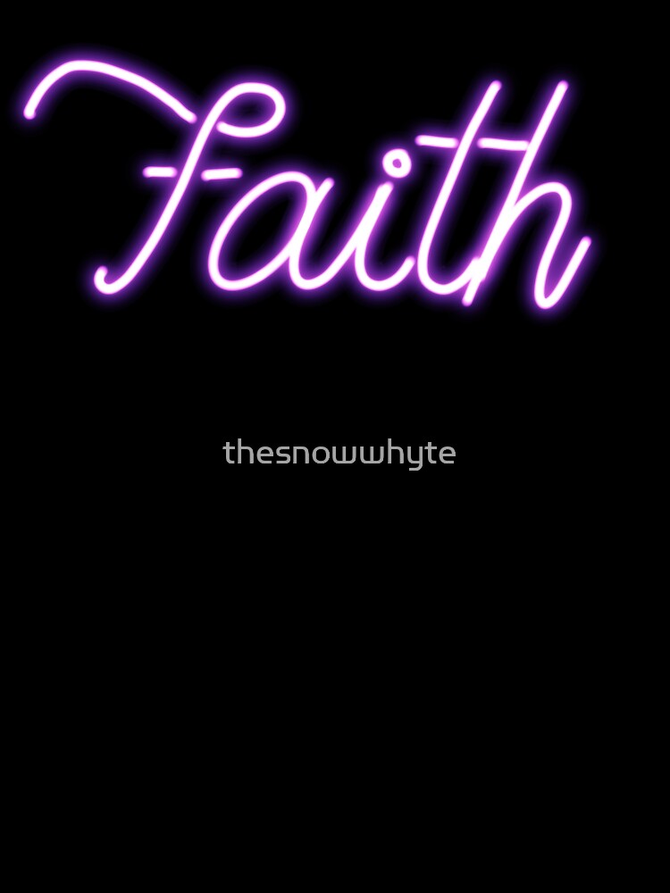 Faith Neon Sign by thesnowwhyte