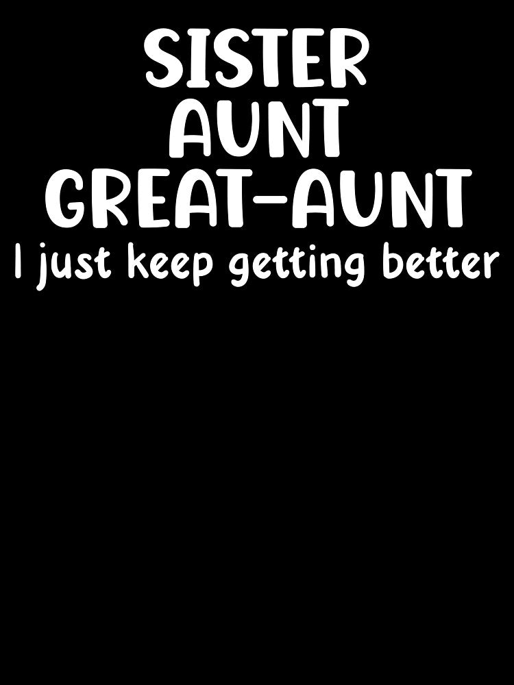 Great Aunt Shirt Auntie Gifts Sister Aunt Great Aunt Tee Cool Aunt Gift Cute Auntie Promotion Shirt by LessIsLoud