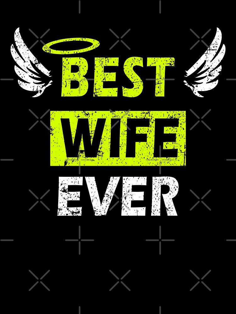 Best Wife Ever - Perfect Gift Design with Wings by Mfk Clothes