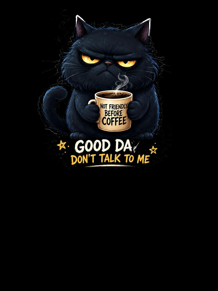 Good Day Don't Talk To Me Grumpy Coffee Black Cat Funny Art by PrintAura15