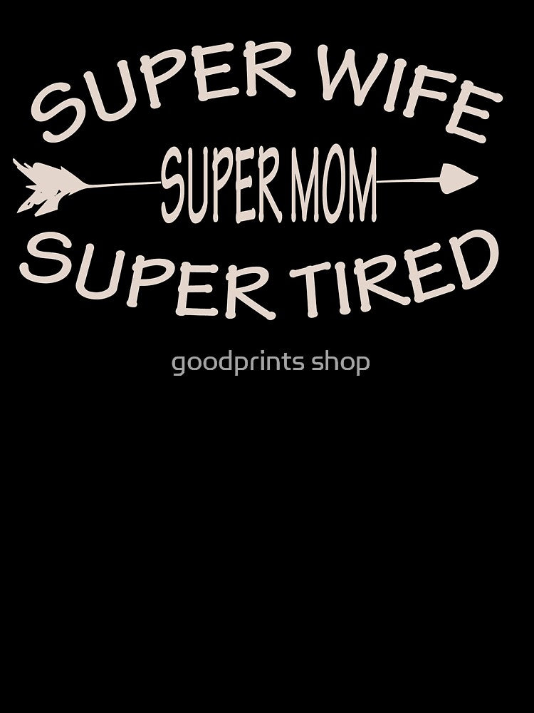 super wife super mom super tired gift idea by goodprints shop