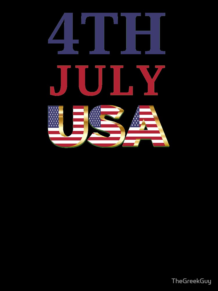 4th of July t-shirt USA Independence Day by TheGreekGuy