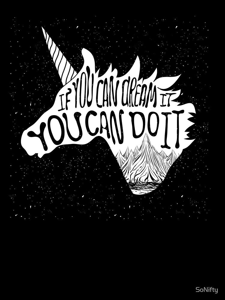 If You Can Dream it, You Can Do It by SoNifty
