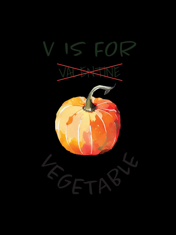 V Is For Vegetable | Happy Valentine | Valentine's Day | Vegetable Love | Healthy Valentine | Pumpkin by ArtPowTech
