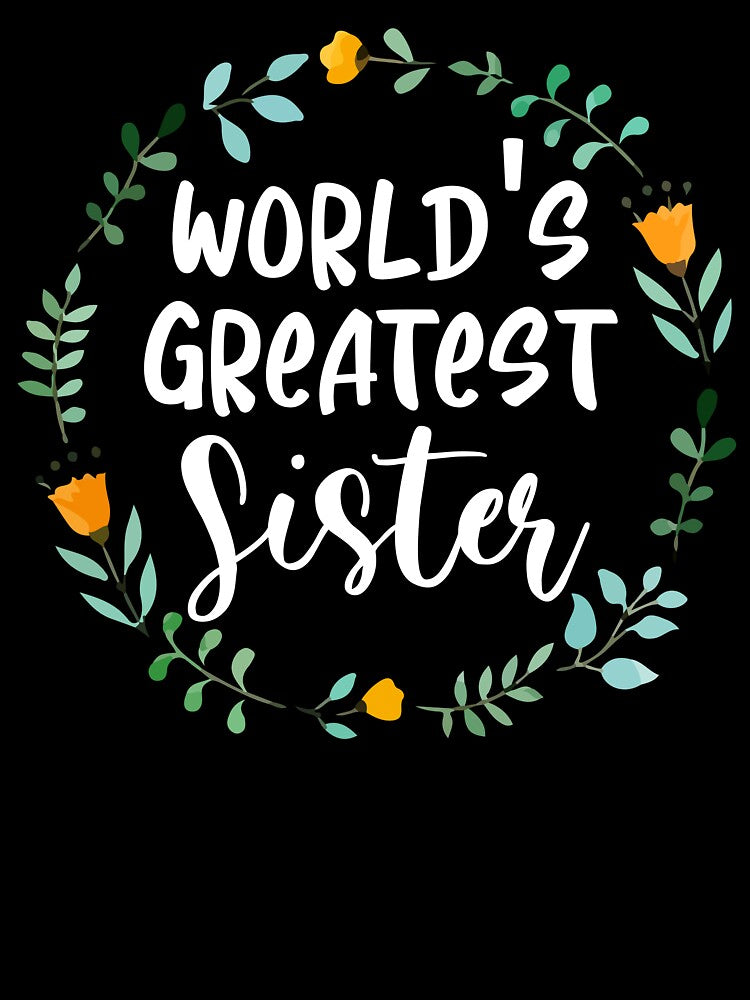 World's Greatest Sister Shirt by SunsetGloww