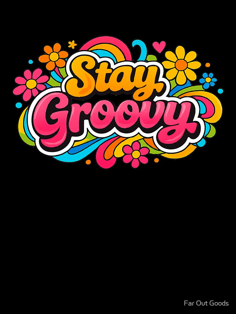 Stay Groovy Retro Psychedelic – Colorful 70s Flower Power Aesthetic by Far Out Goods