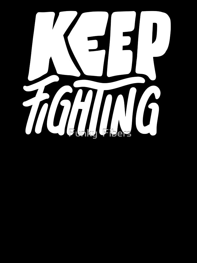 KEEP FIGHTING - KEEP by Funky  Fibers