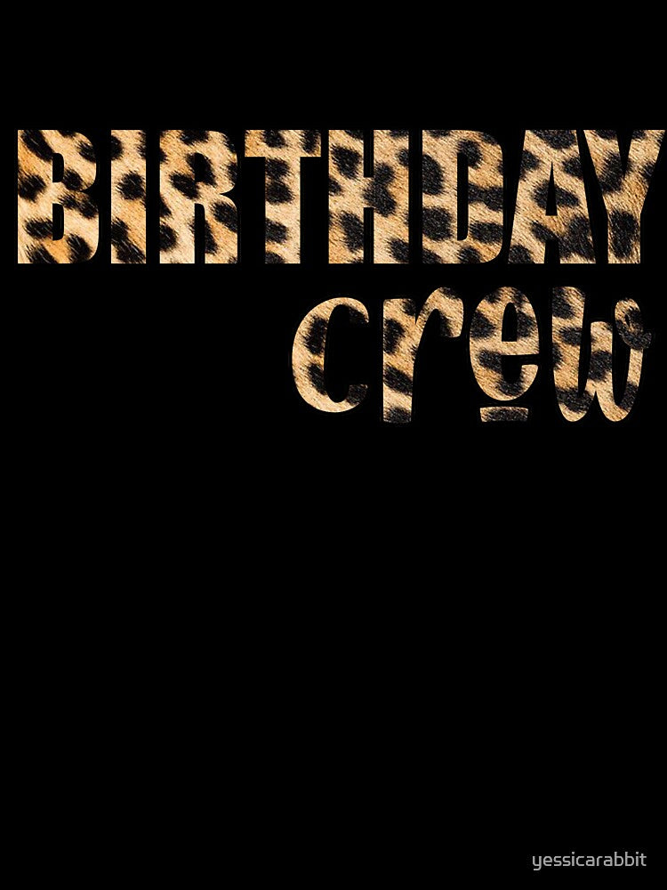 Birthday Crew - Cheetah Print by yessicarabbit