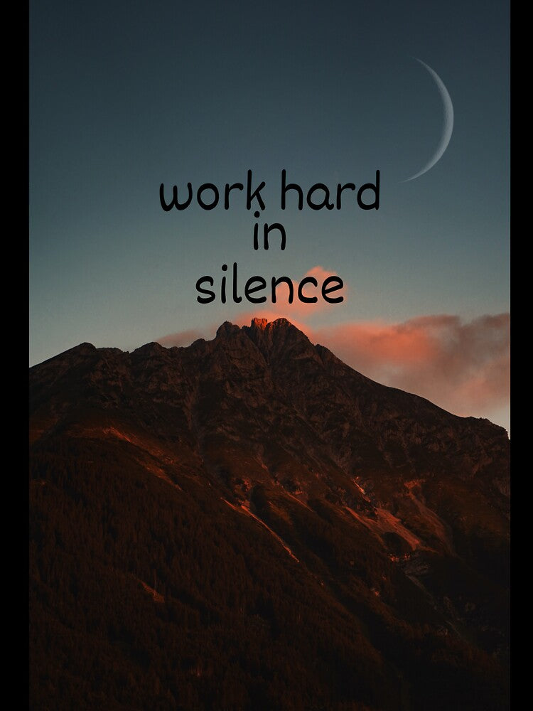 Work hard in silence by Rehaaam