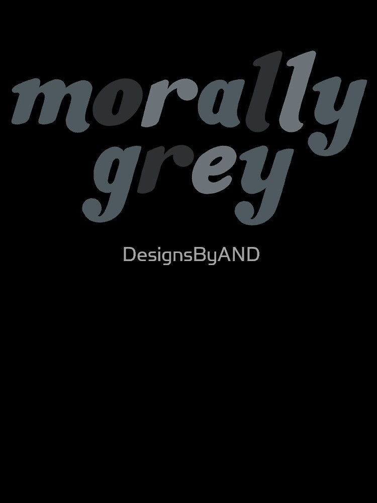 morally grey by DesignsByAND