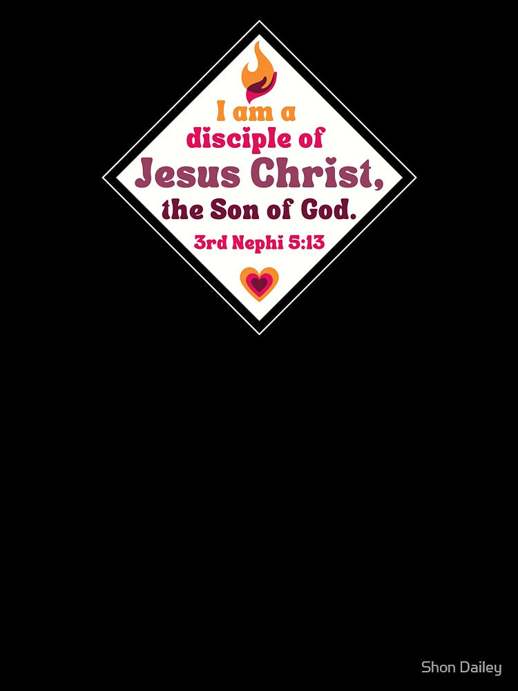 I am a disciple of Jesus Christ, the Son of God by Shon Dailey