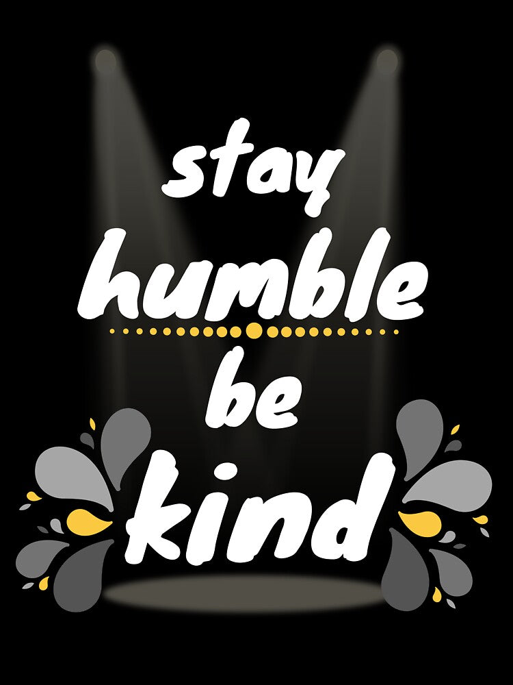 Copy of Be humble always by NikkosDesigns