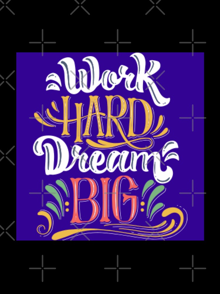 Work hard dream big by RAJUBARHOI123
