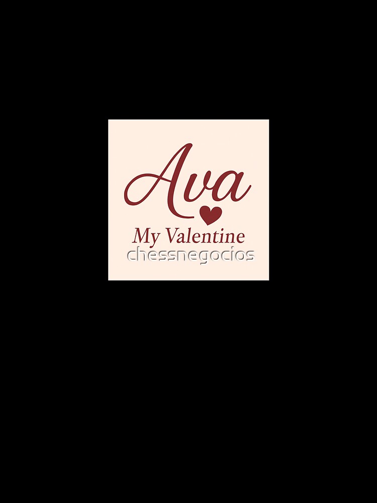 Ava Is My Valentine – Romantic Name Valentine Gift by chessnegocios
