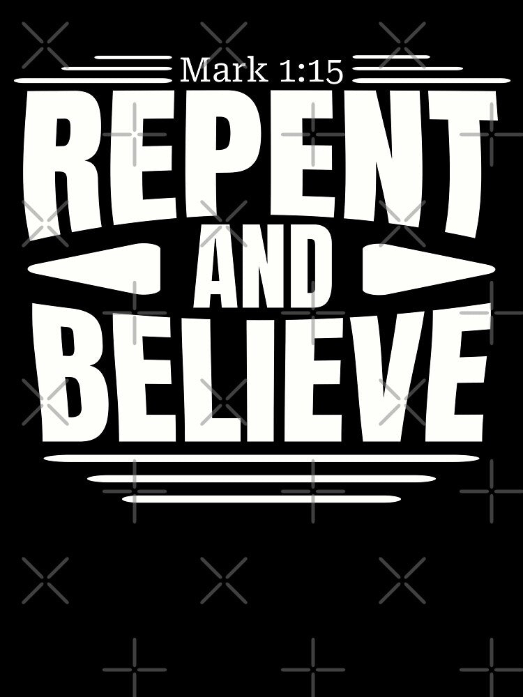Mark 1:15 Design: Repent and Believe" by Inspirahawke