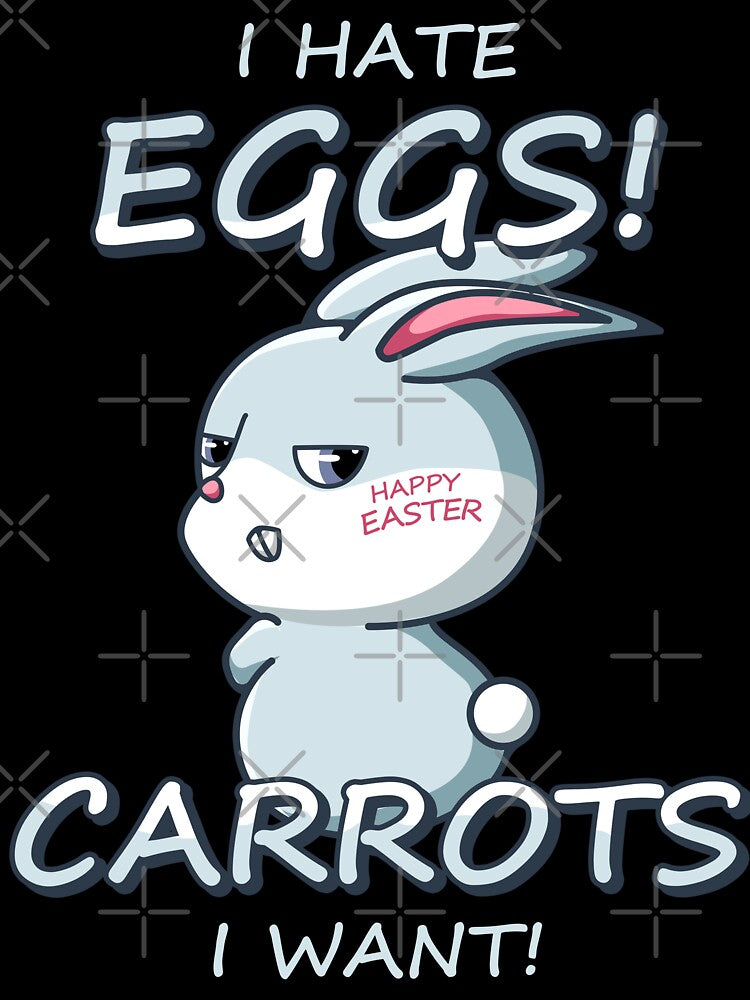 Easter Bunny Hate Eggs Want Carrots #1941 by TheAplus